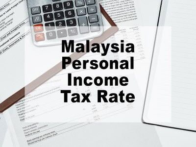 Malaysia Personal Income Tax Rate Malaysia Personal Income Tax Rate