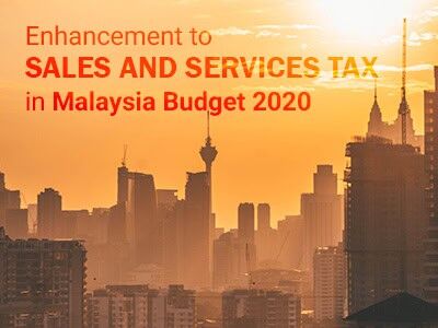 Enhancement to Sales and Services Tax in Malaysia Budget 2020