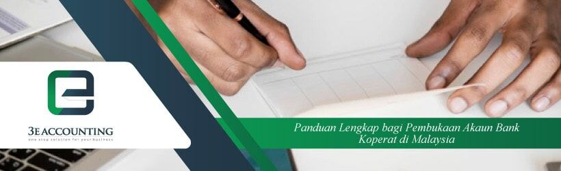 Panduan Lengkap bagi Pembukaan Akaun Bank Koperat di Malaysia Panduan Lengkap bagi Pembukaan Akaun Bank Koperat di Malaysia