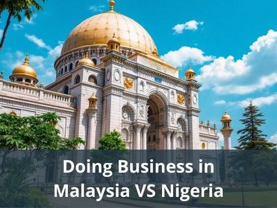 Doing Business in Malaysia VS Nigeria