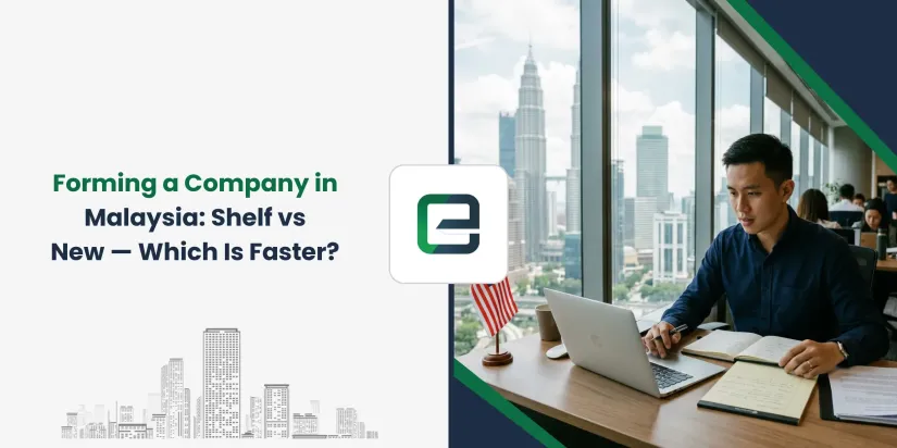Forming a Company in Malaysia: Shelf vs New — Which Is Faster? Forming a Company in Malaysia: Shelf vs New — Which Is Faster?