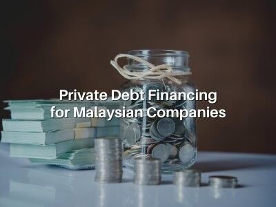 Private Debt Financing for Malaysian Companies