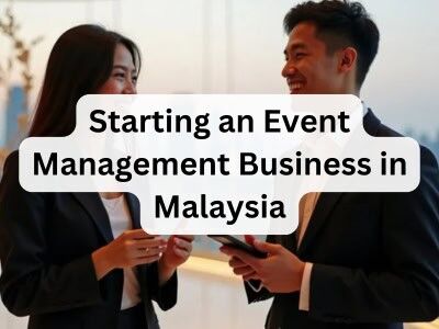 Starting an Event Management Business in Malaysia Starting an Event Management Business in Malaysia