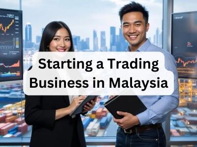Starting a Trading Business in Malaysia Starting a Trading Business in Malaysia