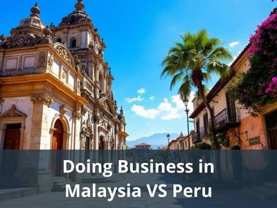 Doing Business in Malaysia VS Peru Doing Business in Malaysia VS Peru