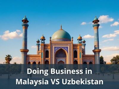 Doing Business in Malaysia VS Uzbekistan